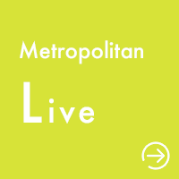 Metropolitan Live